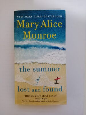 The summer of lost and found by Mary Alice Monroe