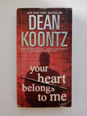 Your heart belongs to me by Dean Koontz