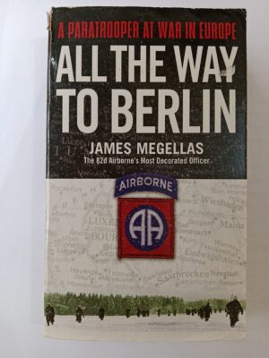 All the way to Berlin by James Megellas