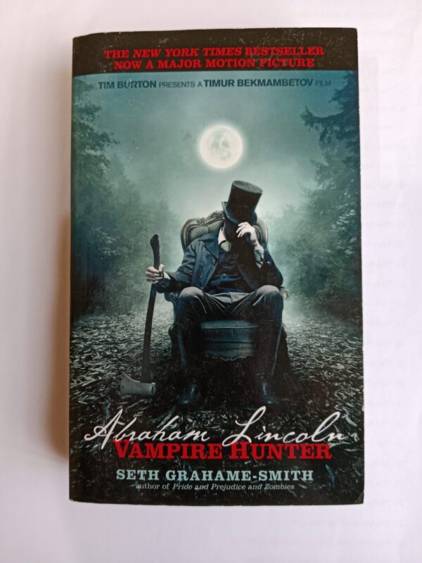 Abraham Lincoln, vampire hunter by Seth Grahame-Smith