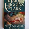 Weep no more my lady by May Higgins Clark