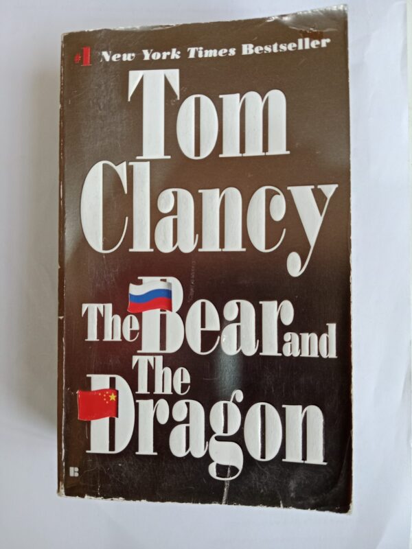 The bear and the dragon by Tom Clancy