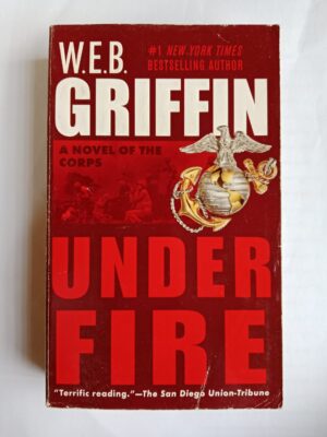 Under Fire by W.E.B. Griffin