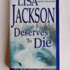 Deserves to Die by Lisa Jackson