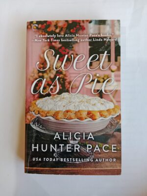 Sweet as Pie by Alicia Hunter Pace