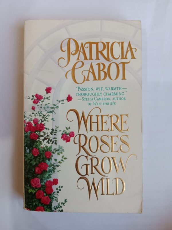 Where Roses Grow Wild by Patricia Cabot