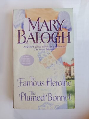 The Famous Heroine / The Plumed Bonnet by Mary Balogh