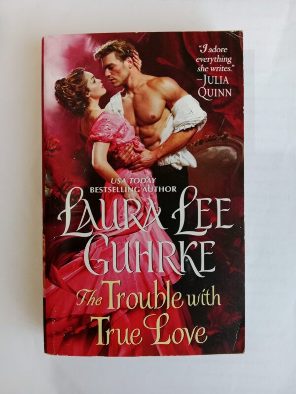 The Trouble with True Love by Laura Lee Guhrke