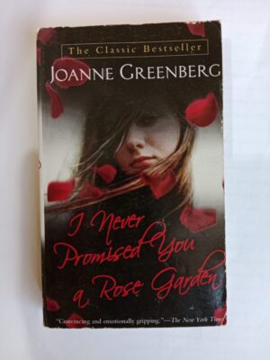 I Never Promised You a Rose Garden by Joanne Greenberg