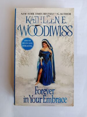 Forever in Your Embrace by Kathleen E. Woodiwiss