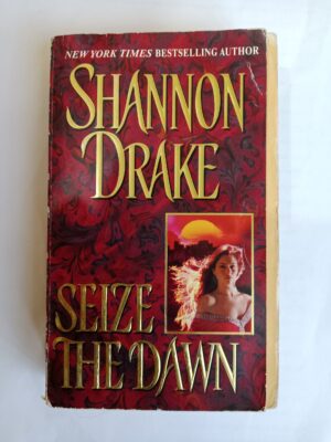 Seize the Dawn by Shannon Drake