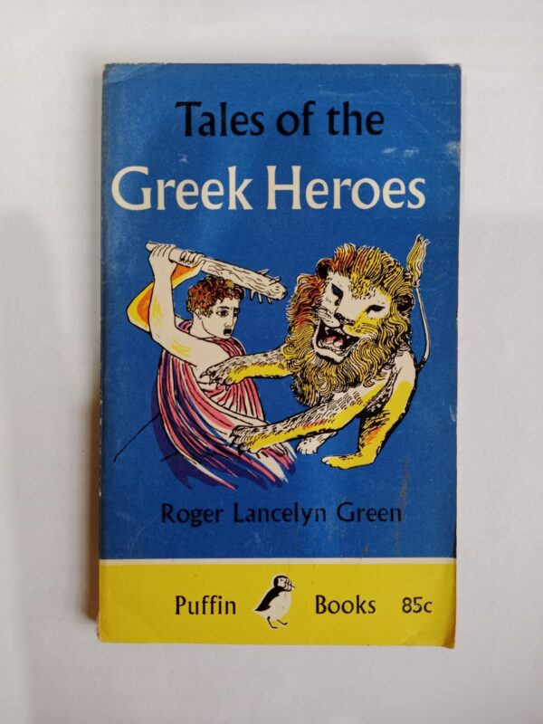Tales of the Greek Heroes by Roger Lancelyn Green