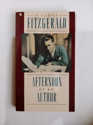 Afternoon of an Author by F. Scott Fitzgerald