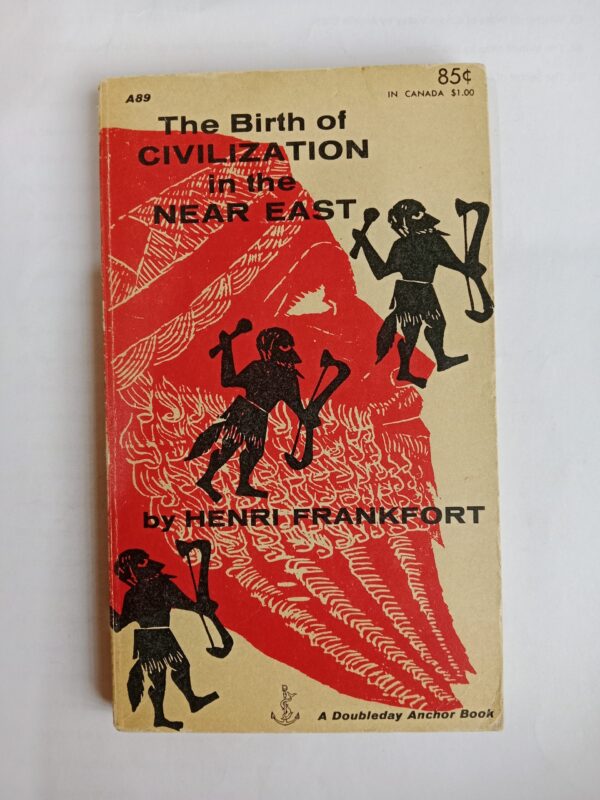 The Birth of Civilization in the Near East by Henri Frankfort