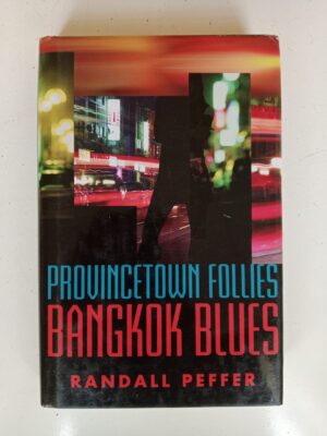 Provincetown Follies, Bangkok Blues by Randall Peffer