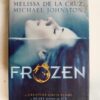 Frozen by Melissa de la Cruz and Michael Johnston