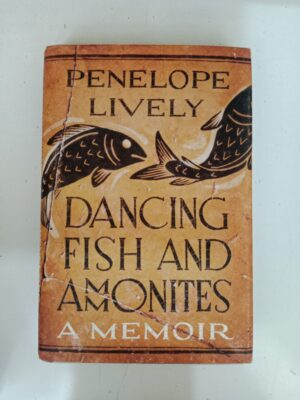 Dancing Fish and Ammonites: A Memoir by Penelope Lively
