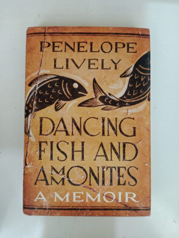 Dancing Fish and Ammonites: A Memoir by Penelope Lively