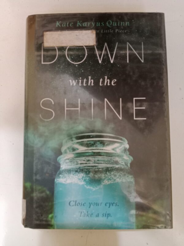 Down with the Shine by Kate Karyus Quinn