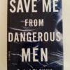 Save Me from Dangerous Men by S. A. Lelchuk