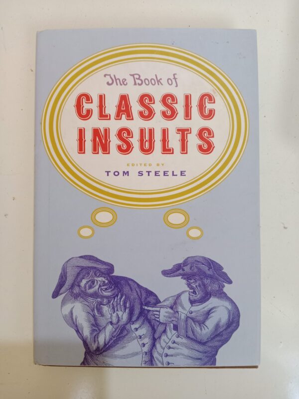 The Book of Classic Insults Edited by Tom Steele