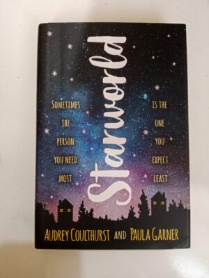 Starworld by Audrey Coulthurst and Paula Garner
