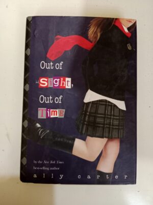 Out of Sight, Out of Time by Ally Carter