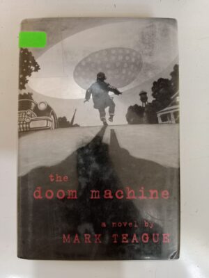 The Doom Machine by Mark Teague