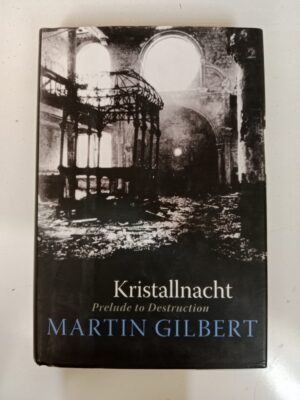 Kristallnacht: Prelude to Destruction by Martin Gilbert