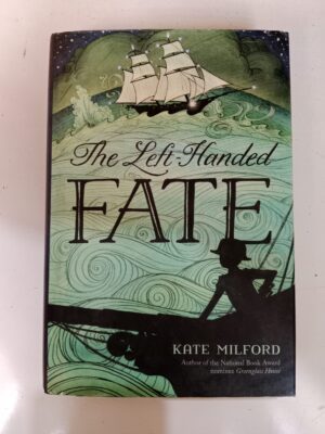 The Left-Handed Fate by Kate Milford