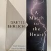 A Match to the Heart by Gretel Ehrlich
