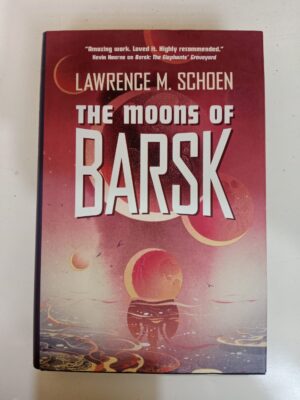 The Moons of Barsk by Lawrence M. Schoen