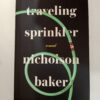 Traveling Sprinkler by Nicholson Baker