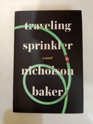 Traveling Sprinkler by Nicholson Baker