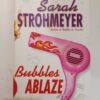 Bubbles Ablaze by Sarah Strohmeyer