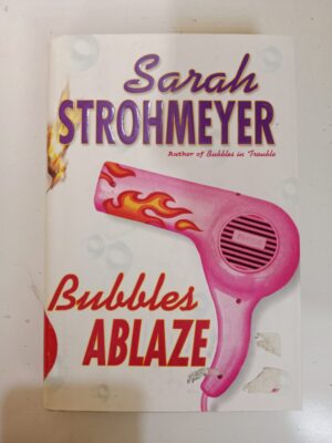 Bubbles Ablaze by Sarah Strohmeyer