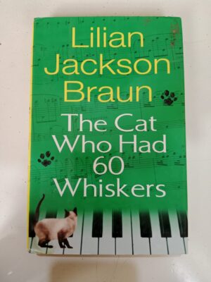 The Cat Who Had 60 Whiskers by Lilian Jackson Braun