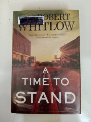 A Time to Stand by Robert Whitlow