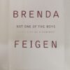 Not One of the Boys: Living Life as a Feminist by Brenda Feigen
