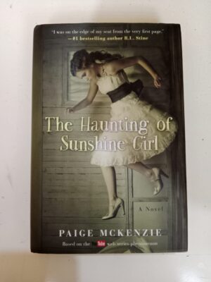 The Haunting of Sunshine Girl by Paige McKenzie