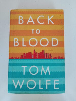 Back to Blood by Tom Wolfe