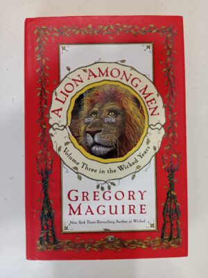 A Lion Among Men by Gregory Maguire