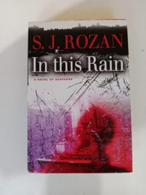 In This Rain by S. J. Rozan