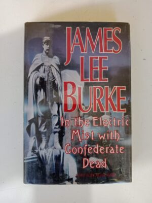 In the Electric Mist with Confederate Dead by James Lee Burke
