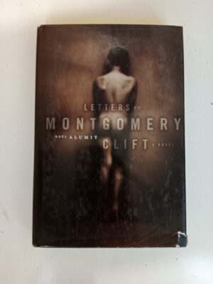 Letters to Montgomery Clift by Noël Alumit