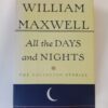 All the Days and Nights: The Collected Stories by William Maxwell