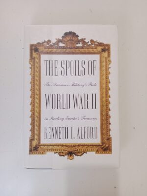 The Spoils of World War II by Kenneth D. Alford