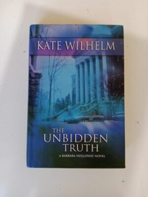 The Unbidden Truth by Kate Wilhelm