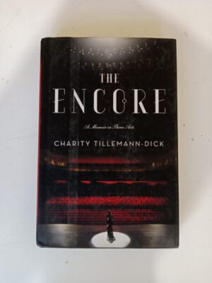 The Encore: A Memoir in Three Acts by Charity Tillemann-Dick