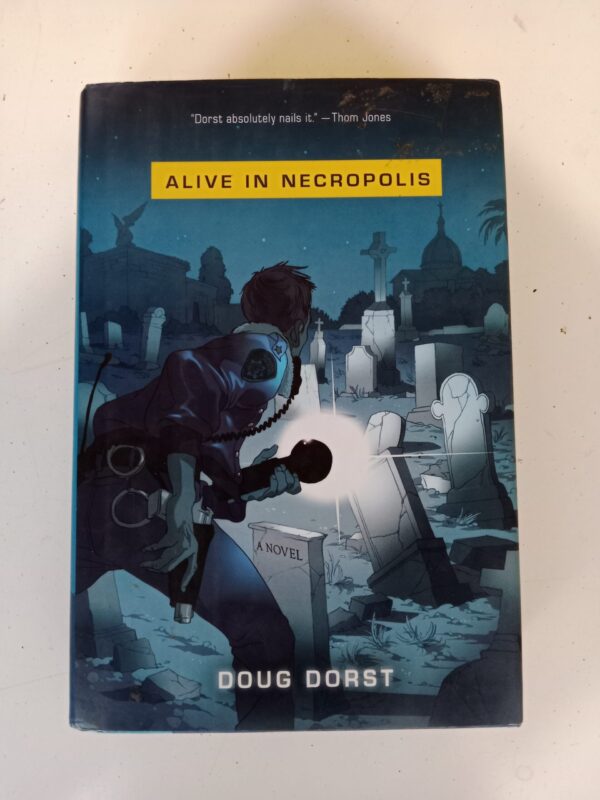 Alive in Necropolis by Doug Dorst